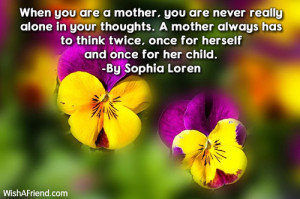 mother you are never really alone in your thoughts A mother always