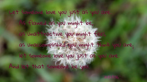 Let someone love you just as you are... quote wallpaper