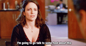 gonna go talk to some food about this tina fey gif