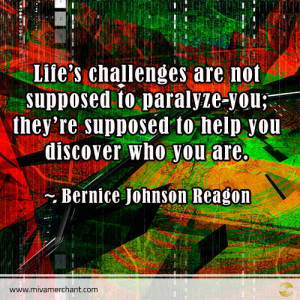 ... to paralyze you, they’re supposed to help you discover who you are