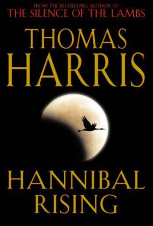 Hannibal Rising - a novel
