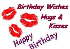 Happy Birthday Love You and Kiss ..!!