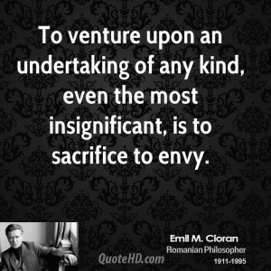 To venture upon an undertaking of any kind, even the most ...