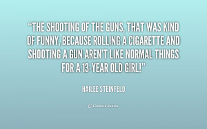 quote-Hailee-Steinfeld-the-shooting-of-the-guns-that-was-231855.png