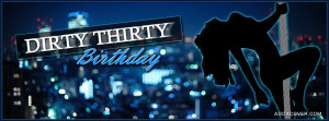 Dirty Thirty Facebook Cover