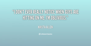 don't ever really notice when guys are hitting on me. I'm oblivious ...
