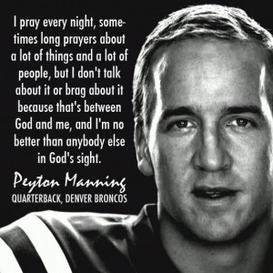 ... Quotes Inspiration, Denver Broncos, Peyton Man Quotes, Christian