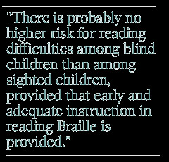 There is probably no higher risk for reading difficulties among blind ...