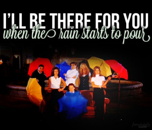 ll be there for you