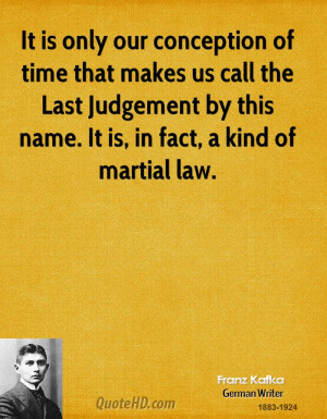 It is only our conception of time that makes us call the Last ...