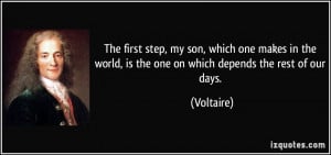The first step, my son, which one makes in the world, is the one on ...