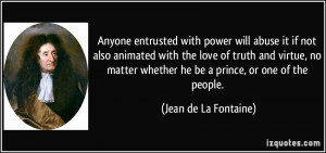 Anyone entrusted with power will abuse it if not also animated with ...