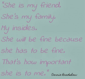 That's how important she is to me...