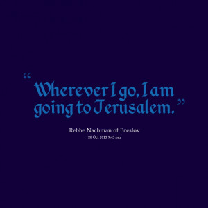 Quotes Picture: wherever i go, i am going to jerusalem