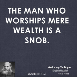 The Man Who Worships Mere Wealth Snob