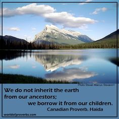 World of Proverbs - Famous Quotes: We do not inherit the earth from ...