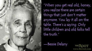 Bessie Delany quote on truth