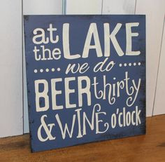 LAKE we do BEER thirty & WINE o'clock/Lake Decor/Fun Lake Sign/Lake ...