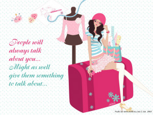 People will always talk about you..