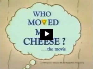 ... .com/best-clips/happiness-videos/who-moved-my-cheese-the-movie/#video