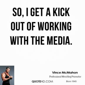 vince-mcmahon-vince-mcmahon-so-i-get-a-kick-out-of-working-with-the ...