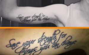 Quotes About Strength And Courage Tattoos Worked up the courage to get