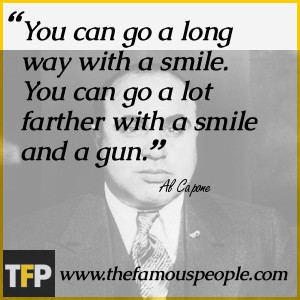 ... way with a smile. You can go a lot farther with a smile and a gun