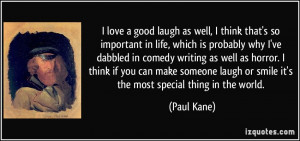 love a good laugh as well, I think that's so important in life ...