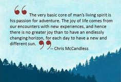 Chris McCandless quotes. Into The Wild. Alexander Supertramp