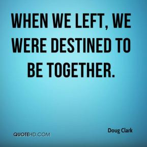 Destined to Be Together Quotes