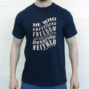 Franklin Freedom For Security Quote T-Shirt. He who sacrifices freedom ...