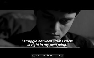 Great Movie Quotes About Love: I Struggle Between What I Want Is Right ...