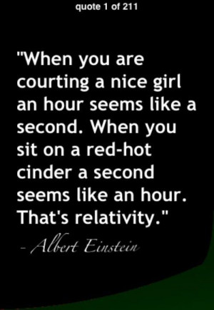 ... Second Seems like an Hour That’s Relativity” ~ Inspirational Quote