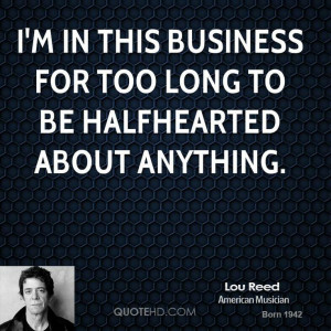 Lou Reed Business Quotes | QuoteHD