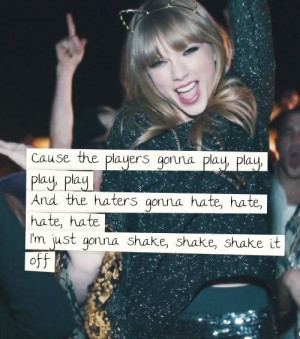 ... It Off Quotes, Off Taylors Swift, Rad Quotes, Taylor Swift Quotes 1989