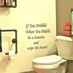 If you dribble when you piddle quotes wall stickers