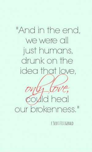 Love and only love could heal our brokenness.