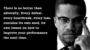 Adversity - Malcolm X