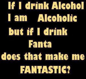 If I drink alcohol I am an alcoholic