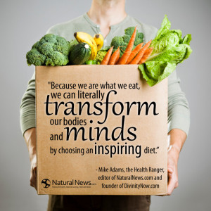 ... our bodies and minds by choosing an inspiring diet.” - Mike Adams