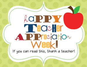 Happy Teacher Appreciation Week For teacher appreciation week,