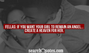 If You Want Your Girl To Remain An Angel Create A Heaven For Her ...