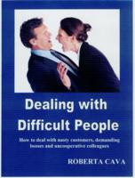 Difficult People - How to deal with nasty customers, demanding bosses ...