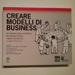 Creare Modelli di Business - Alexander Osterwalder, Yves Pigneu