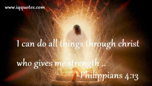 can do all things through christ who gives me strength ..”