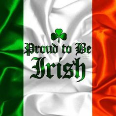 Proud To Be Irish Proud to be irish!