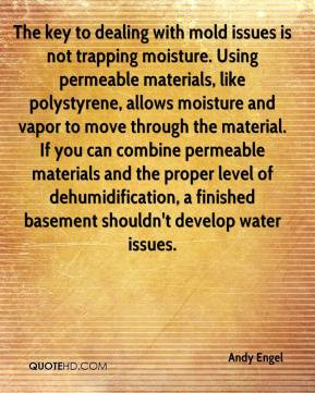 to dealing with mold issues is not trapping moisture. Using permeable ...