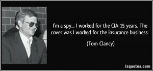 quote-i-m-a-spy-i-worked-for-the-cia-15-years-the-cover-was-i-worked ...
