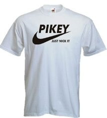 Pikey. Just nick it! White T-Shirt £9.95