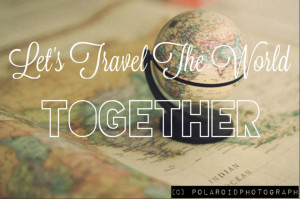 ... love, map, motivate, motivation, overlays, quote, together, travel